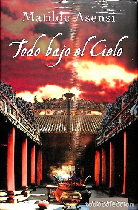 Libros de segunda mano: TODO BAJO EL CIELO - MATILDE ASENSI - C&Iacute;RCULO DE LECTORES - 2007 - Foto 1