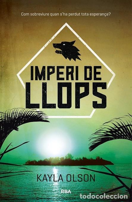 Libros de segunda mano: IMPERI DE LLOPS - OLSON, KAYLA - EDICIONES RBA - 2017 - JUVENIL CATAL&Agrave; - Foto 1