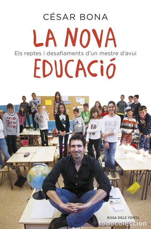 Libros de segunda mano: LA NOVA EDUCACI&Oacute; - BONA, CESAR - ROSA DELS VENTS - ACTUALITAT - 2016 - Foto 1