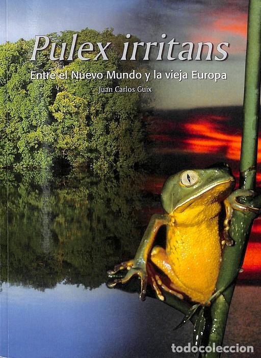 Second hand books: PULEX IRRITANS - CORTES GUIX, JUAN CARLOS - Andr&eacute;s Monguil&oacute;, Sergio - 2010