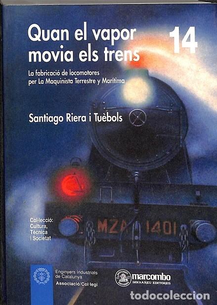 Libri di seconda mano: QUAN EL VAPOR MOVIA ELS TRENS - ASSOC. ENG. IND. CATALUNYA - MARCOMBO / MACGRAW - HILL BOIXAREU - 19