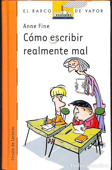Libros de segunda mano: C&Oacute;MO ESCRIBIR REALMENTE MAL - ANNE FINE - C&Iacute;RCULO DE LECTORES - 2005 - Foto 1