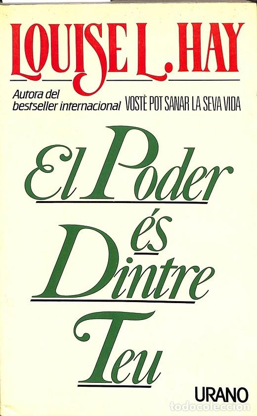 Libros de segunda mano: EL PODER &Eacute;S DINTRE TEU - LOUISE L. HAY - Ediciones Urano - 1996 - Foto 1