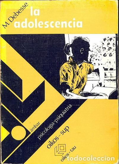 Libros de segunda mano: LA ADOLESCENCIA - DEBESSE, M - OIKOS - TAU - 1977 - Foto 1
