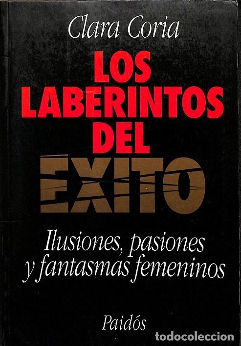Libros de segunda mano: LOS LABERINTOS DEL EXITO - CLARA CORIA - Ediciones Paid&oacute;s - 1993 - Foto 1