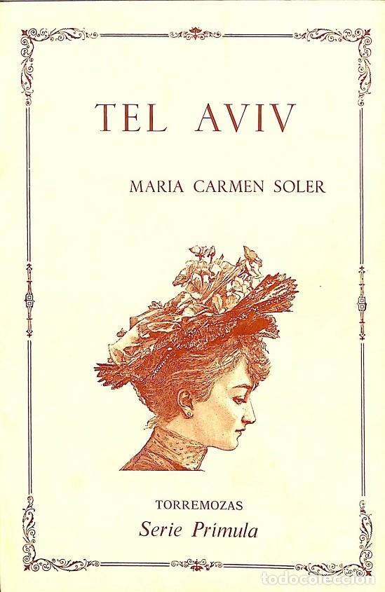 Libros de segunda mano: TEL AVIV - MARIA CARMEN SOLER - EDICIONES TORREMOZAS - 1988 - Foto 1
