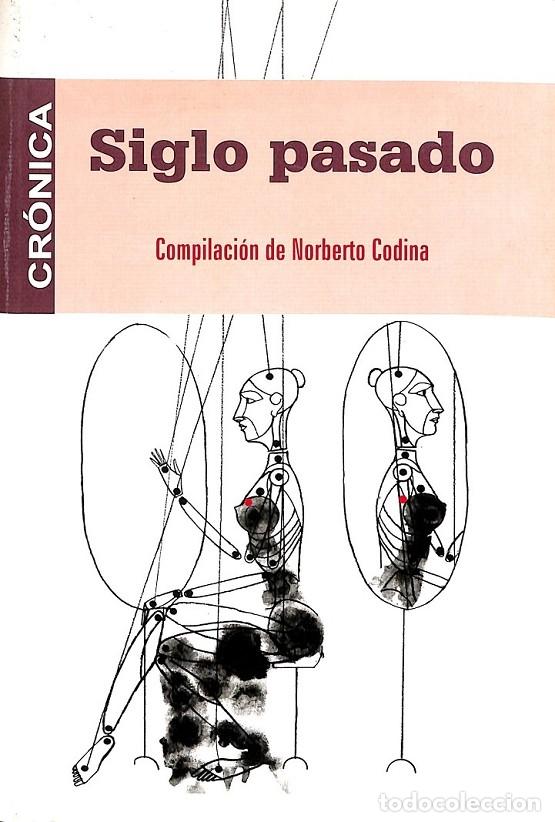 Libros de segunda mano: SIGLO PASADO COMPILACION NORBERTO CODINA - EDICIONES SANTA CLARA CAPIRO UNION - 2003 - Foto 1