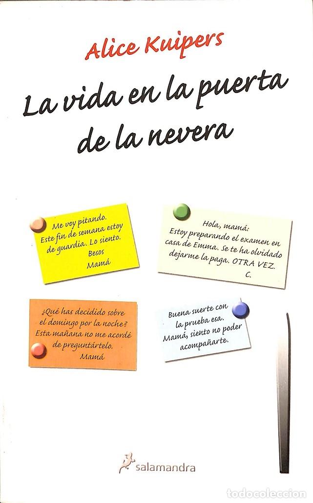 Libros de segunda mano: LA VIDA EN LA PUERTA DE LA NEVERA - ALICE KUIPERS - SALAMANDRA - 2007 - Foto 1