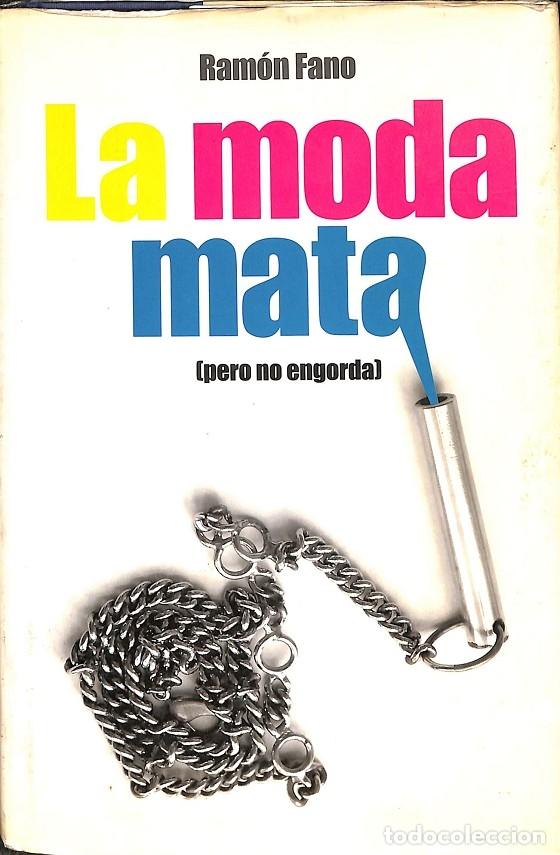 Libros de segunda mano: LA MODA MATA - RAM&Oacute;N FANO - &Aacute;TICO DE LIBROS - 2005 - Foto 1