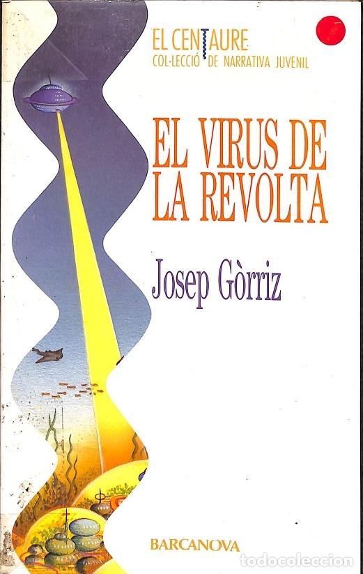 Libros de segunda mano: EL VIRUS DE LA REVOLTA - JOSEP G&Ograve;RRIZ - BARCANOVA - 1990 - Foto 1