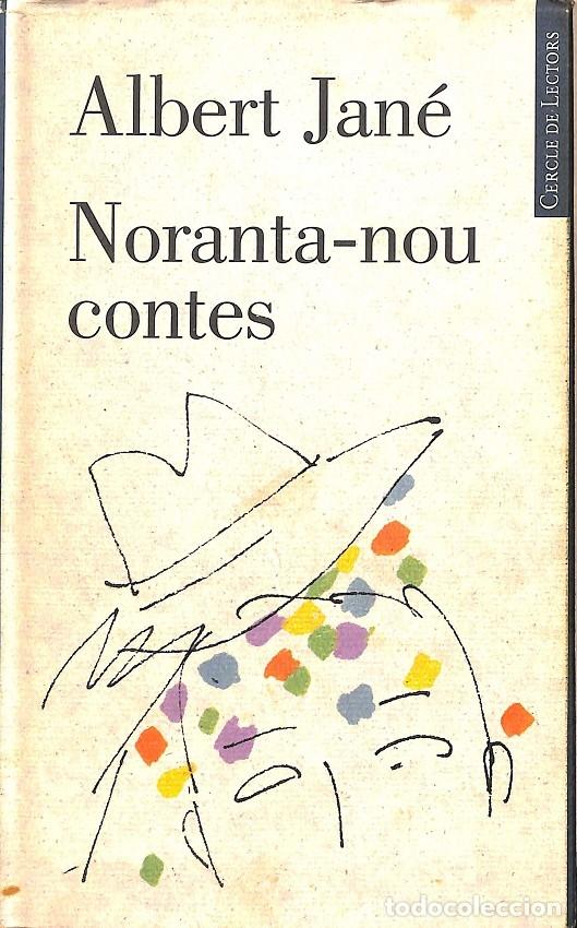 Libros de segunda mano: NORANTA NOU CONTES - ALBERT JANE - C&Iacute;RCULO DE LECTORES - 1998 - Foto 1