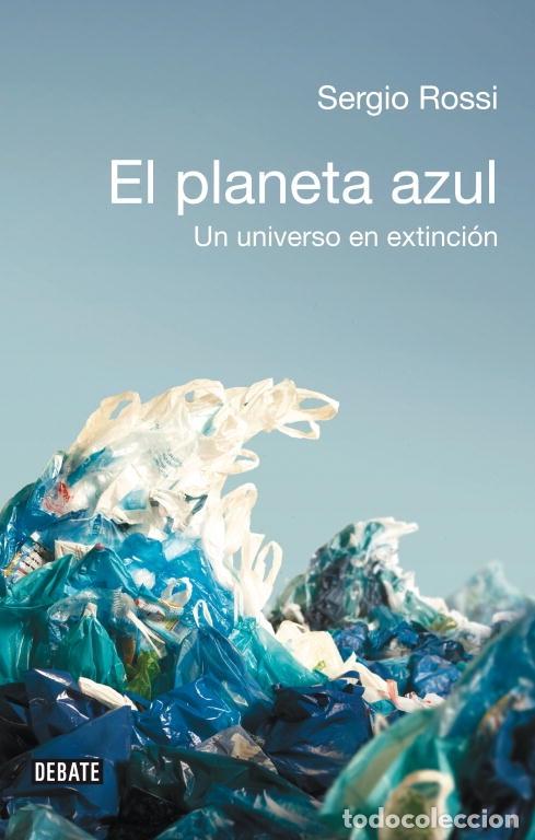 Libros de segunda mano: EL PLANETA AZUL - ROSSI, SERGIO - DEBATE 2011 - Foto 1
