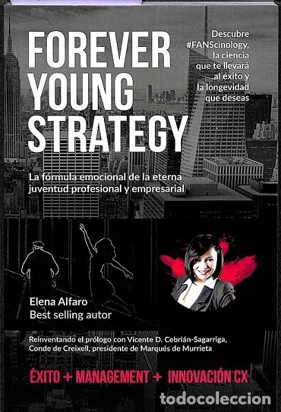 Libros de segunda mano: FOREVER YOUNG STRATEGY - ALFARO,ELENA - EDITORES VARIOS - 2016 - Foto 1