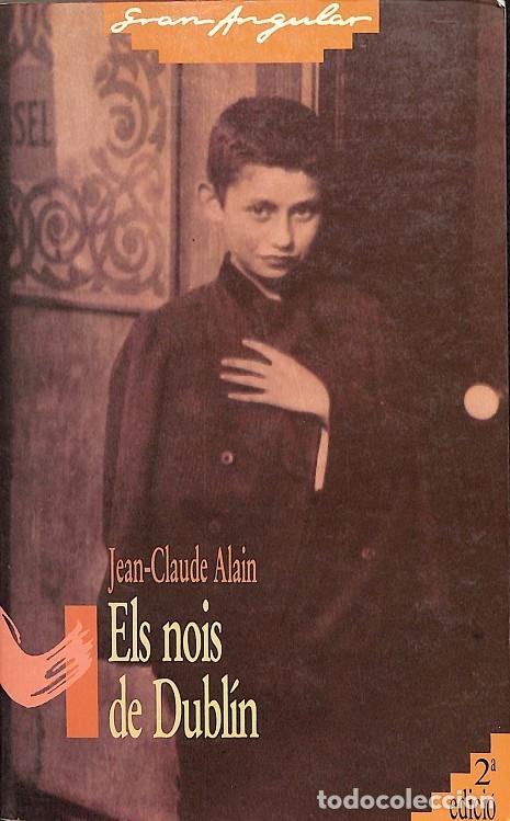 Libros de segunda mano: ELS NOIS DE DUBLIN - ALAIN, JEAN-CLAUDE - CRU&Iuml;LLA - 1990 - GRAN ANGULAR 4 - Foto 1