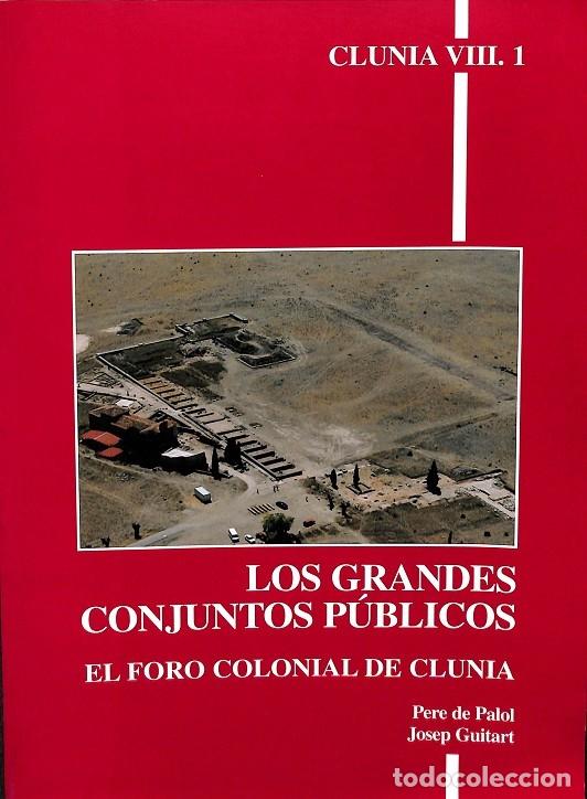 Libri di seconda mano: LOS GRANDES CONJUNTOS P&Uacute;BLICOS - EL FORO COLONIAL DE CLUNIA VOL VIII.1 - Pere de Palol, Josep Guitar