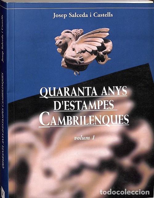 Livres d'occasion: QUARANTA ANYS D`ESTAMPES CAMBRILENQUES - JOSEP SALCESA I CASTELLS - EDICIONS EL M&Egrave;DOL - 1998