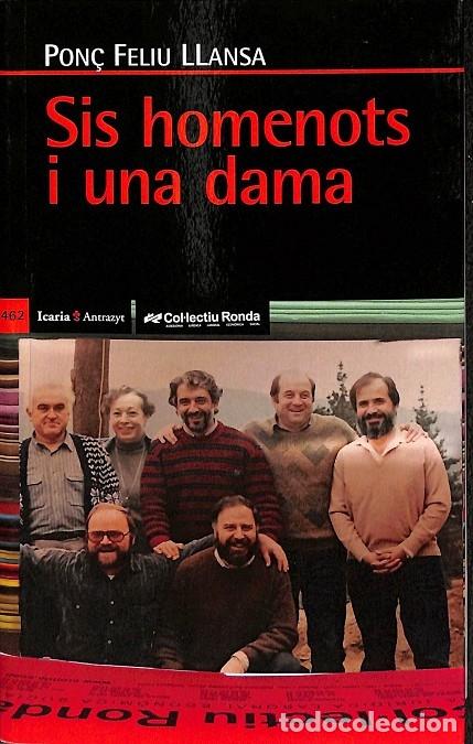 Gebrauchte B&uuml;cher: SIS HOMENOTS I UNA DAMA - FELIU LLANSA, PON&Ccedil; - Icaria editorial - ANTRAZY 462 - 2017