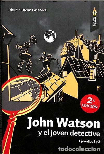Libri di seconda mano: John Watson y el Joven Detective Parte 1 y 2 - Esteras Casanova, Pilar Maria - Editores Varios