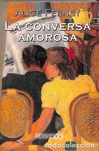 Livres d'occasion: La Conversa Amorosa - Dalmau i Ribalta, Antoni/Ferney, Alice - Columna - Cl&agrave;ssica