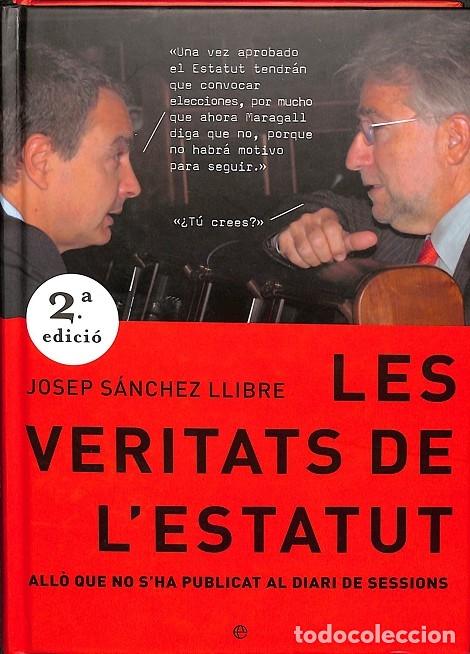 Libros de segunda mano: LES VERITATS DE LESTATUT - JOSEP S&Aacute;NCHEZ LLIBRE - La Esfera De Los Libros - 2006, 2&ordf; ed. - Foto 1
