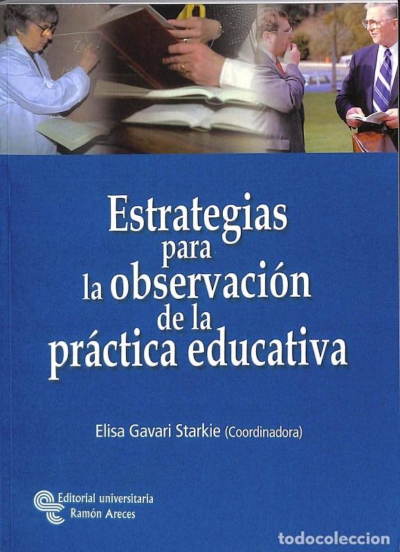 Gebrauchte B&uuml;cher: ESTRATEGIAS OBSERVACI&Oacute;N PR&Aacute;CTICA EDUCATIVA - GAVARI STARKIE, E. et al. - Univ. Ram&oacute;n Areces - 2005 -