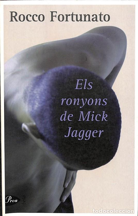 Libros de segunda mano: ELS RONYONS DE MICK JAGGER - Rocco Fortunato - Ed. Proa - 2001 - Foto 1