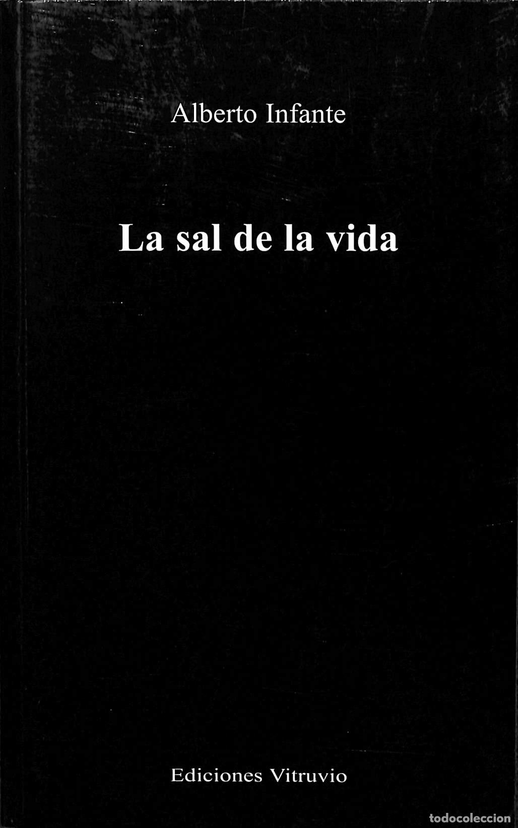 Libros de segunda mano: LA SAL DE LA VIDA - ALBERTO INFANTE - Ediciones Vitruvio - 2004 - Foto 1