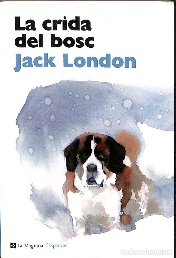 Libros de segunda mano: LA CRIDA DEL BOSC - JACK LONDON - RBA - 2011 - LESPARVER - Foto 1