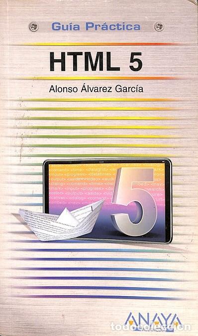 Libros de segunda mano: GU&Iacute;A PR&Aacute;CTICA HTML 5 - ALONSO &Aacute;LVAREZ GARC&Iacute;A - ANAYA - 2010 - Foto 1
