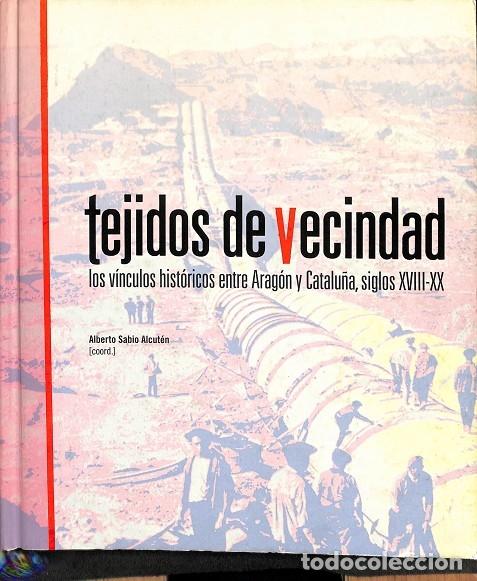Second hand books: TEJIDOS DE VECINDAD - ALBERTO SABIO - GOBIERNO DE ARAG&Oacute;N - 2017