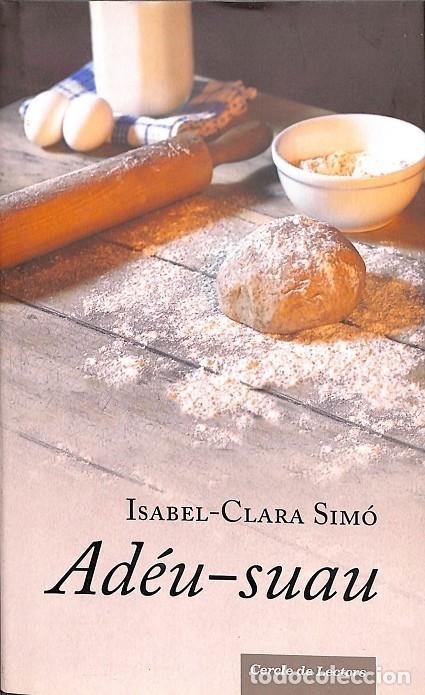 Libros de segunda mano: ADE&Uacute;-SUAU - ISABEL-CLARA SIM&Oacute; - C&Iacute;RCULO DE LECTORES - 2006 - Foto 1