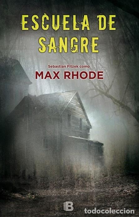 Libros de segunda mano: ESCUELA DE SANGRE - MAX RHODE - EDICIONES B - LA TRAMA 2017 - Foto 1