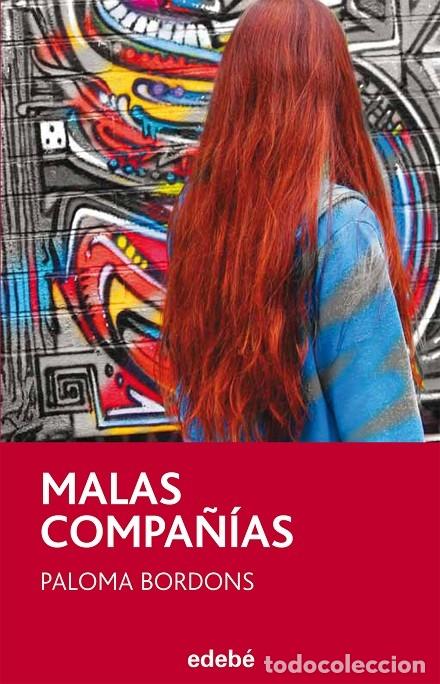 Libros de segunda mano: MALAS COMPA&Ntilde;&Iacute;AS - BORDONS GANGAS, PALOMA - edeb&eacute; - 2014 - Foto 1