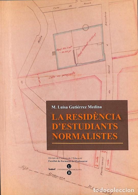 Gebrauchte B&uuml;cher: LA RESID&Egrave;NCIA D'ESTUDIANTS NORMALISTES - GUTI&Eacute;RREZ MEDINA, M. LUISA - UNIVERSIDAD DE BARCELONA - 200