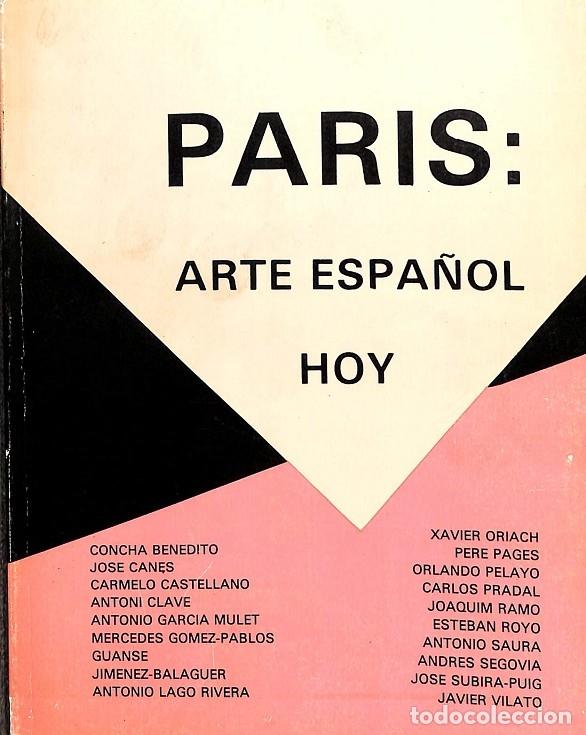 Libri di seconda mano: PARIS - ARTE ESPA&Ntilde;OL HOY - Concha Benito, J. Canes, C. Castellano... - Galer&iacute;a Greca - 1987