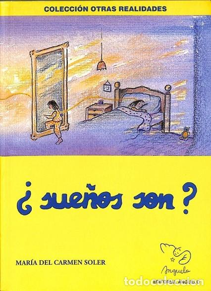 Gebrauchte B&uuml;cher: &iquest;SUE&Ntilde;OS SON? - SOLER PONCE, M. C. - &Aacute;NGELO - 2000 - OTRAS REALIDADES