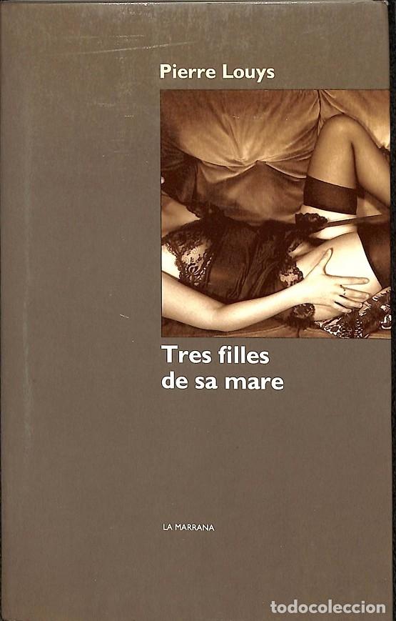 Gebrauchte B&uuml;cher: TRES FILLES DE SA MARE - PIERRE LOUYS - EDICIONES DE LA MAGRANA - 1989