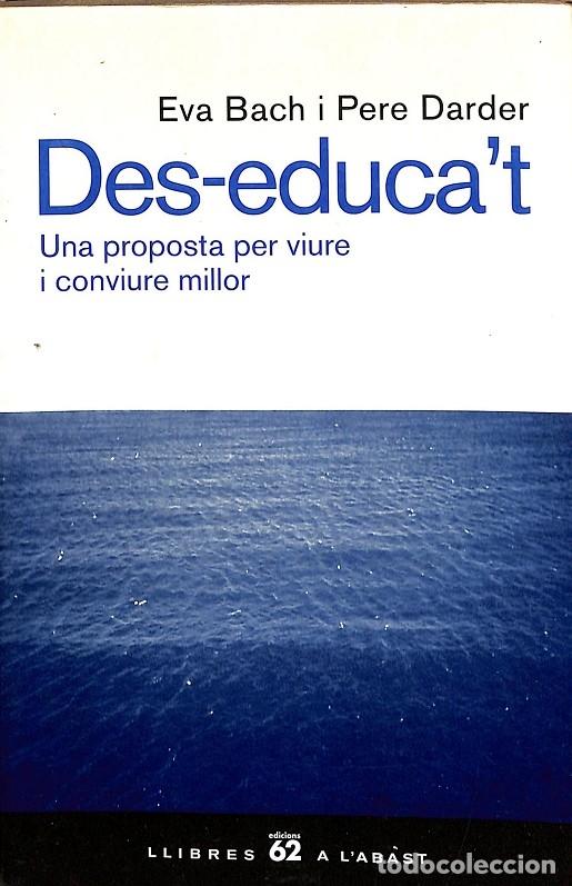 Libros de segunda mano: DES-EDUCAT - EVA BACH I PERE DARDER - Ediciones C&aacute;tedra - 2004 - Foto 1