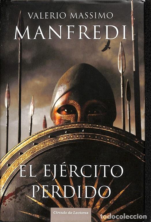 Libros de segunda mano: MANFREDI EL EJERCITO PERDIDO - VALERIO MASSIMO MANFREDI - C&Iacute;RCULO DE LECTORES - 2008 - Foto 1