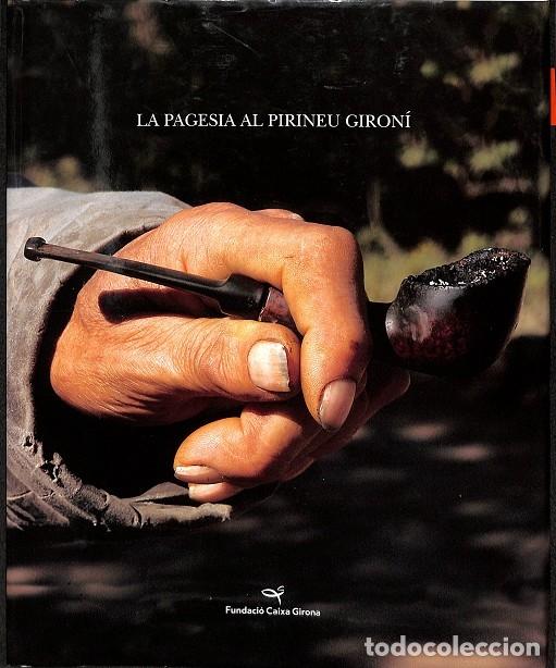 Second hand books: LA PAGESIA AL PIRINEU GIRON&Iacute; - ANNA PONS I SEBASTIAN - FUNDACI&Oacute;N CAIXA GIRONA - 2007