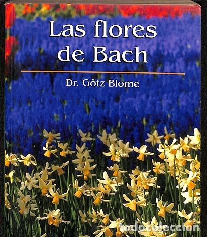 Libros de segunda mano: LAS FLORES DE BACH - DR. G&Ouml;TZ BLOME - EDICIONES RBA - 2002 - Foto 1