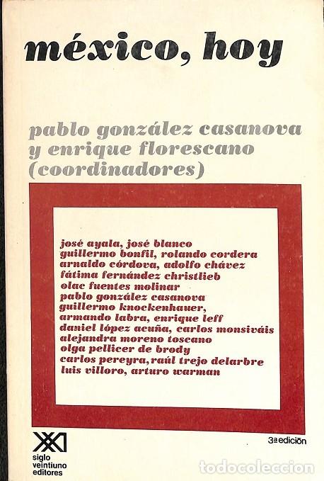Second hand books: M&Eacute;XICO, HOY - PABLO GONZ&Aacute;LEZ CASANOVA Y ENRIQUE FLORESCANO - EDITORIAL SIGLO XXI - 1979
