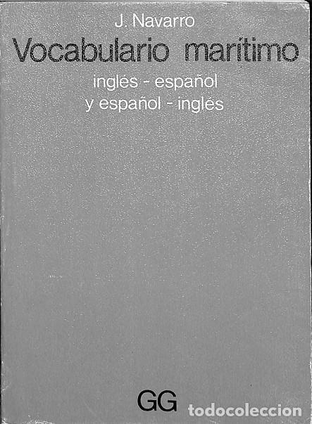 Libros de segunda mano: VOCABULARIO MAR&Iacute;TIMO INGL&Eacute;S-ESPA&Ntilde;OL Y ESPA&Ntilde;OL-INGL&Eacute;S - J.NAVARRO - EDICIONES GUSTAVO GILI - 1980