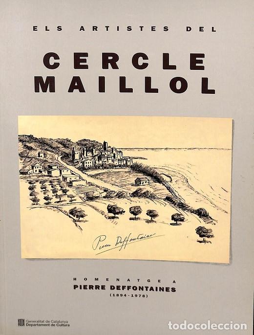 Gebrauchte B&uuml;cher: ELS ARTISTES DEL CERCLE MAILLOL - HOMENATGE A PIERRE DEFFONTAINES - PUIG, ARNAU - GENERALITAT DE CAT