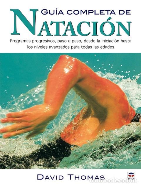 Libros de segunda mano: Gu&iacute;a Completa de Nataci&oacute;n - David Thomas - Ediciones Tutor - Foto 1