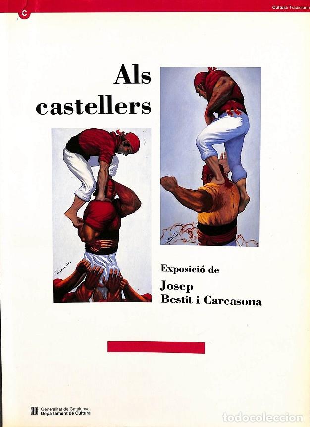 Libri di seconda mano: ALS CASTELLERS - EXPOSICI&Oacute; JOSEP BESTIT I CARCASONA - GENERALITAT CATALUNYA - 1994