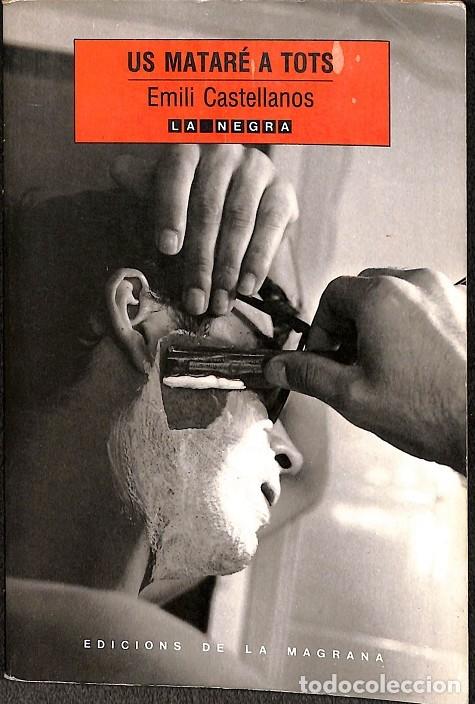 Libros de segunda mano: US MATAR&Eacute; A TOTS - CASTELLANOS, EMILI - EDICIONES DE LA MAGRANA - LA NEGRA 36 - 1990