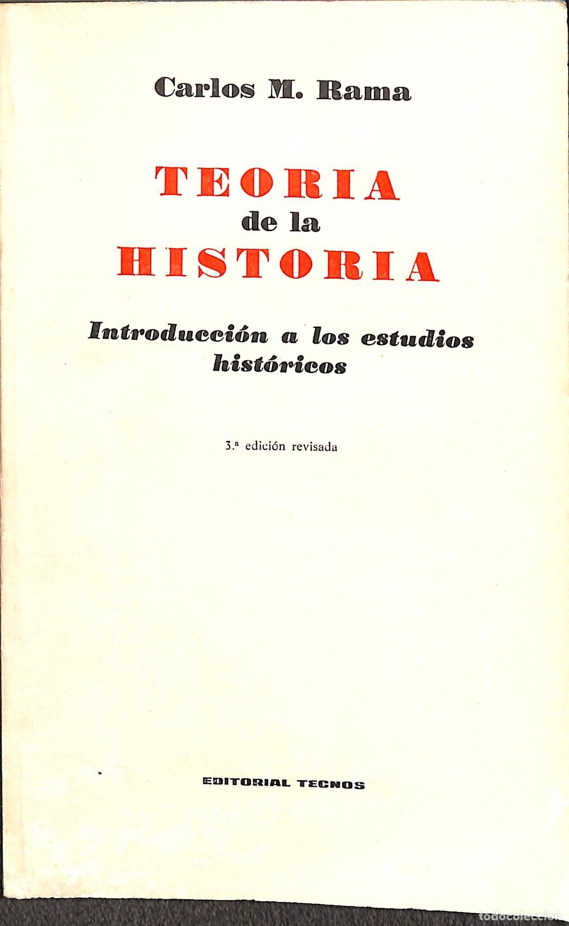 Second hand books: TEOR&Iacute;A DE LA HISTORIA: INTRODUCCI&Oacute;N ESTUDIOS HIST&Oacute;RICOS - CARLOS M. RAMA - Tecnos - 1974