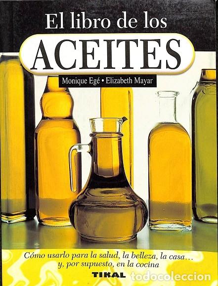 Libros de segunda mano: EL LIBRO DE LOS ACEITES - MONIQUE EG&Eacute; - ELIZABETH MAYAR - EDICIONES SUSAETA - Foto 1
