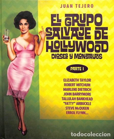 Libri di seconda mano: EL GRUPO SALVAJE DE HOLLYWOOD: DIOSES Y MONSTRUOS - TEJERO GARC&Iacute;A-TEJERO, JUAN - T&B - 2009